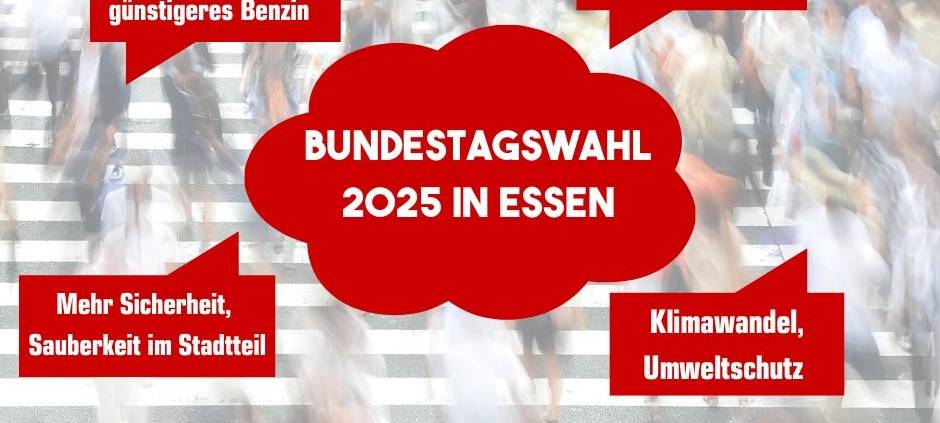 Bundestagswahl 2025 in Essen: Welche Themen sind den Menschen wichtig?